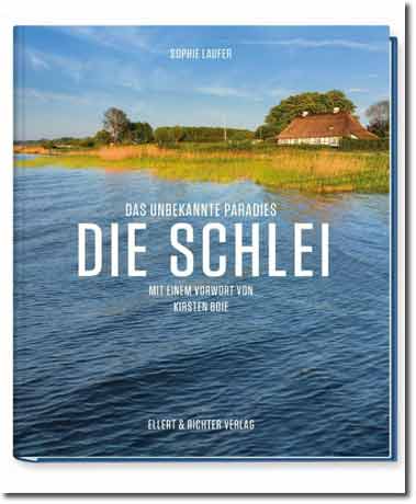 Buchcover von Die Schlei: Das unbekannte Paradies von Sophie Laufer mit Vorwort von Kirsten Boie
